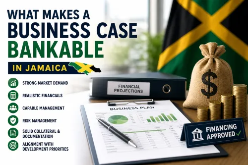 What Makes a Business Case Bankable in Jamaica